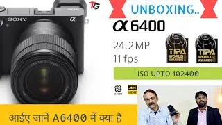 Sony a6400 Unboxing & Review in Hindi | Sony a6400 Mirrorless Camera 24MP APS-C sensor