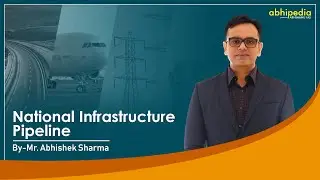 National Infrastructure Pipeline I Indian Economy I Basic concepts of economy I By Abhishek Sir