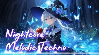 🌌 Nightcore Melodic Techno ✦ Mystical Fantasy Rave Journey