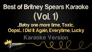 Best of Britney Spears Karaoke (Vol. 1) - Toxic, Baby One More Time & More!