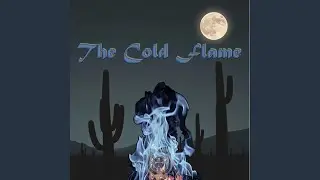 The Cold Flame