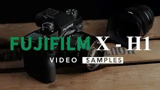 Fujifilm X-H1 video samples