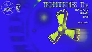 Technodromes The -  Three piece funky flute (Noise and Shame 2008 - Noise part)