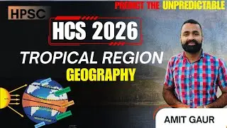 TROPICAL REGION OF WORLD || WORLD GEOGRAPHY || HCS 2026 || VIDHYA RATH