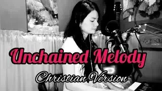Unchained Melody - Righteous Brothers (Christian Version) worship cover | Mae Syi