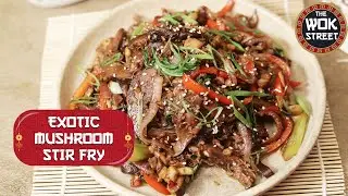 Exotic Mushroom Stir Fry | The Wok Street | Chef Ankit | Sanjeev Kapoor Khazana