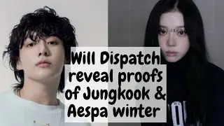 Will Dispatch reveal proofs of Jungkook and Winter on January 1st?@BTSJeumpaTv 