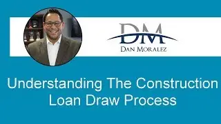 Understanding The Construction Loan Draw Process