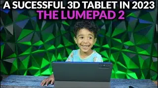 Успешный 3D-планшет 2023 года &mdash; Lume Pad 2 от Leia
