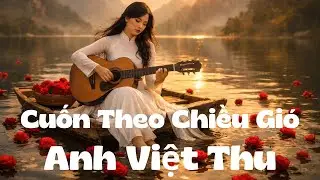 Cuốn Theo Chiều Gi&oacute; - Anh Việt Thu | Acoustic AI Cover | L&uacute;a Music