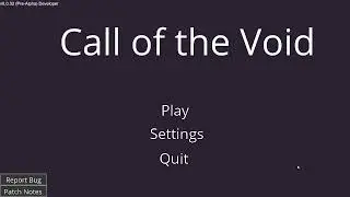 Showcasing Patch Notes / Game Version Check | Call of the Void (Pre-Alpha v0.0.32)