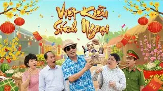 VIỆT KIỀU SÍNH NGOẠI | Phim Tết Việt Nam Hay Mới Nhất 2026 | Phim Hài Tết Việt Nam | Phim Tết 2026