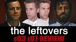 The Leftovers Season 3, Episode 7 - TV Review