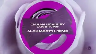 Ciaran McAuley - Love Wins (Alex M.O.R.P.H. Remix)