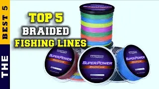 ✅ Top 5: Best Braided Fishing Line For Spinning Reels 2022 [Tested & Reviewed]