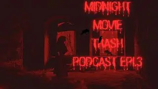 Episode 3 Midnight Movie Trash Podcast