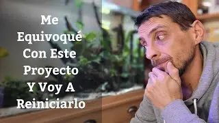 🔵 Me Equivoqué Con Este Proyecto Y Voy A Reiniciarlo (Acuarios MB)