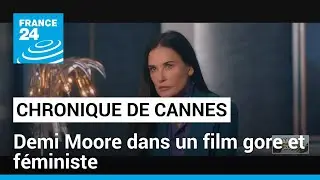 Chronique de Cannes : Demi Moore dans un film gore et f&eacute;ministe &bull; FRANCE 24