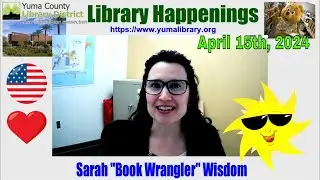 Yuma County Library Happenings with Sarah Wisdom April 15th, 2024