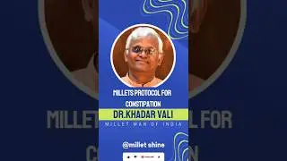 Millet Protocol For Constipation |by | dr.khader vali |#millet #siridhanya #drkhadarvali #protocol