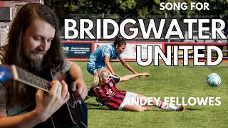 United As One | Andey Fellowes Interview | Bridgwater United Song