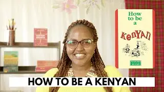 How to be a Kenyan by Wahome Mutahi | What has changed in 25 Years? (Book Review)