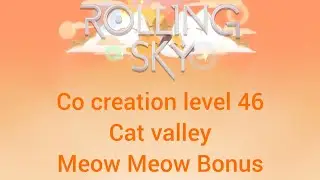 Rolling sky Co creation level 46 Cat Tale (Meow Meow bonus) Soundtrack concept
