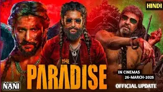 The Paradise Teaser - Trailer Movie Update | RAW STATEMENT (Hindi) | Nani | Srikanth Odela
