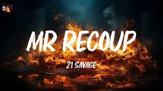 21 Savage - MR RECOUP (Lyrics)