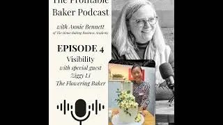 Episode 4: Visibility. With special guest Ziggy Li, The Flowering Baker.