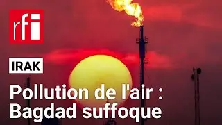 Irak : Bagdad &eacute;touffe dans la fum&eacute;e toxique g&eacute;n&eacute;r&eacute;e par des industries polluantes non r&eacute;gul&eacute;es