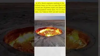 In 1971, Soviet engineers working in the Turkmen desert set fire to a hole filled with natural gas
