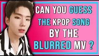 Guess the Blurred Kpop MV #3 - Luna's Kpop Games || 2018 Kpop Game/Quiz/Challange