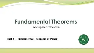 Fundamental Theorems of Poker - Part 1 - Intro  **POKERWEASEL.COM VIDEO ARCHIVE**