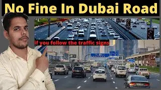 No Fine In Dubai Road if you follow the traffic signs | Follow Dubai Road Rules and Regulations