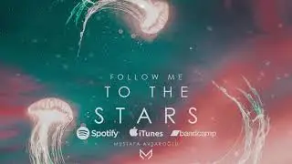 Follow Me to the Stars - Emotional Piano Music by Mustafa Avşaroğlu