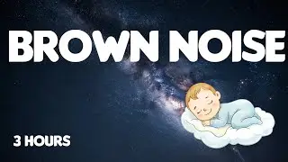 Brown Noise for Baby Sleep 💤 Deep & Gentle Sound (3 Hours)
