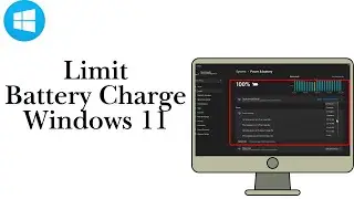 How To Limit Battery Charge Windows 11