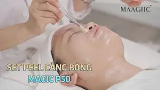 QUY TR&Igrave;NH THỰC HIỆN SET PEEL CĂNG B&Oacute;NG MAGIC P50 B CELL