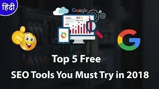 5 Best Free SEO Tools You Must Try in 2018