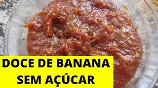 Doce de Banana sem A&ccedil;&uacute;car, F&aacute;cil de Fazer