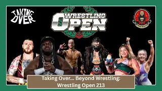 Taking Over: Wrestling Open 213: 