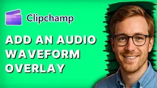 How to Add an Audio Waveform Overlay in Clipchamp [2026 Full Guide]