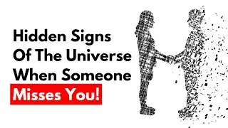 Hidden Signs You Receive From The Universe When Someone Misses You!