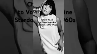 Cher's ROAD to Vogue Magazine Stardom in the 1960s