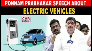 Ponnam Prabhakar highlights electric vehicle policy at transport development council meeting |CVR