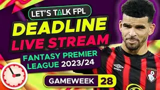 FPL DEADLINE STREAM  GAMEWEEK 28 | Fantasy Premier League Tips 2023/24