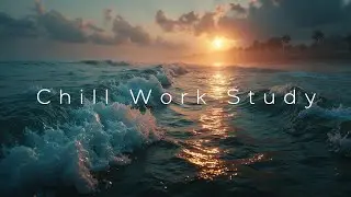 Work Music & Deep Focus | Relaxing Ocean Waves ~ Ideal for Concentration & Study
