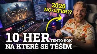 TOP 10 OČEK&Aacute;V&Aacute;N&Yacute;CH HER roku 2026 | Přich&aacute;z&iacute; stovky hodin z&aacute;bavy!