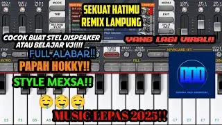 SEKUAT HATIMU || MUSIC LEPAS TERBARU REMIX LAMPUNG ORG24 ANDROID🤤🎹 ❗❗